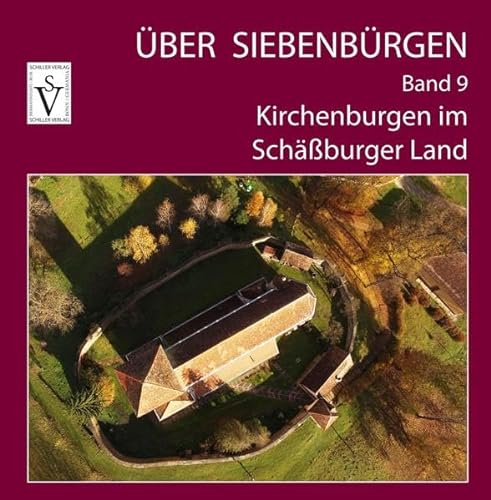 Über Siebenbürgen - Band 9: Kirchenburgen im Schäßburger Land (Über Siebenbürgen: Bildbände mit Luftaufnahmen der Kirchenburgen)